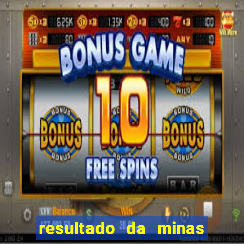 resultado da minas cap de hoje